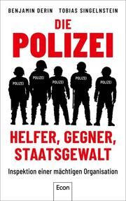 Die Polizei: Helfer, Gegner, Staatsgewalt Derin, Benjamin/Singelnstein, Tobias 9783430210591