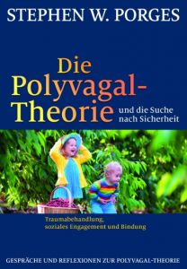 Die Polyvagal-Theorie und die Suche nach Sicherheit Porges, Stephen W 9783944476193