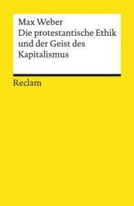 Die protestantische Ethik und der 'Geist' des Kapitalismus Weber, Max 9783150194478