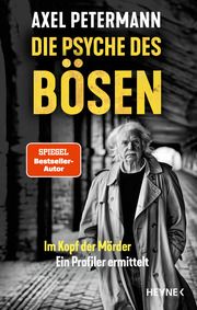 Die Psyche des Bösen Petermann, Axel 9783453606777