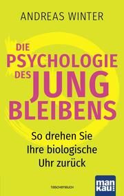 Die Psychologie des Jungbleibens Winter, Andreas 9783863746490