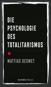 Die Psychologie des Totalitarismus Desmet, Mattias 9783958905429