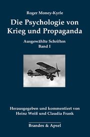 Die Psychologie von Krieg und Propaganda Money-Kyrle, Roger 9783955582999