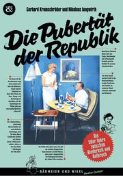Die Pubertät der Republik Kromschröder, Gerhard/Jungwirth, Nikolaus 9783982170558
