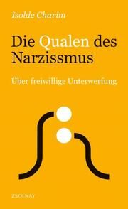 Die Qualen des Narzissmus Charim, Isolde 9783552073098