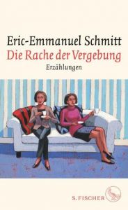 Die Rache der Vergebung Schmitt, Eric-Emmanuel 9783103973846