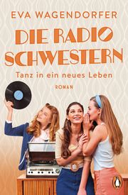 Die Radioschwestern (3) Wagendorfer, Eva 9783328109716