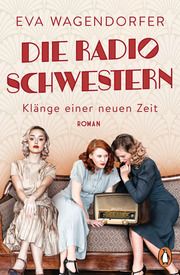 Die Radioschwestern Wagendorfer, Eva 9783328107965