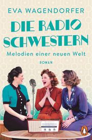Die Radioschwestern Wagendorfer, Eva 9783328108177