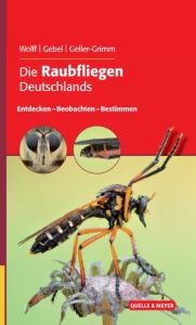 Die Raubfliegen Deutschlands Wolff, Danny/Gebel, Markus/Geller-Grimm, Fritz 9783494017334