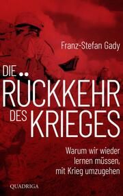 Die Rückkehr des Krieges Gady, Franz-Stefan 9783869951423