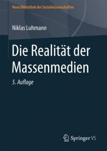Die Realität der Massenmedien Luhmann, Niklas (Dr.) 9783658177379