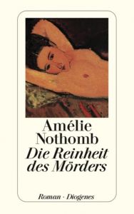 Die Reinheit des Mörders Nothomb, Amélie 9783257228274