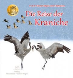 Die Reise der Kraniche Fischer-Nagel, Heiderose/Fischer-Nagel, Andreas/Damschen, Dieter 9783930038497