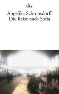 Die Reise nach Sofia Schrobsdorff, Angelika 9783423105392