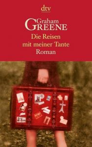 Die Reisen mit meiner Tante Greene, Graham 9783423141796