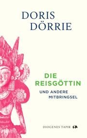 Die Reisgöttin Dörrie, Doris 9783257072945