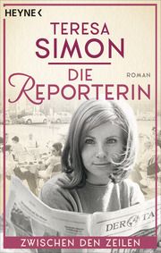 Die Reporterin - Zwischen den Zeilen Simon, Teresa 9783453424074