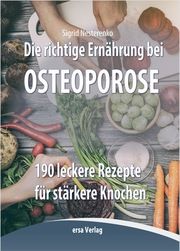 Die richtige Ernährung bei Osteoporose Nesterenko, Sigrid 9783944523262