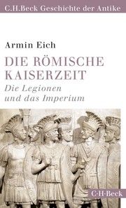 Die römische Kaiserzeit Eich, Armin 9783406720222
