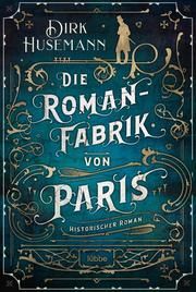 Die Romanfabrik von Paris Husemann, Dirk 9783404183111
