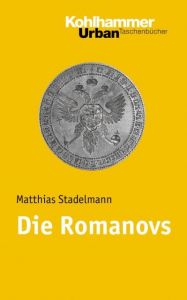 Die Romanovs Stadelmann, Matthias 9783170189478