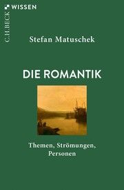 Die Romantik Matuschek, Stefan 9783406814983