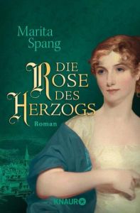 Die Rose des Herzogs Spang, Marita 9783426520222