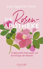 Die Rosen-Apotheke Tappeiner Ebner, Jutta 9783426447840