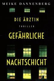 Die Ärztin - Gefährliche Nachtschicht Dannenberg, Meike 9783404193325