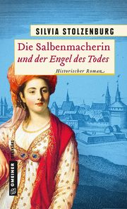 Die Salbenmacherin und der Engel des Todes Stolzenburg, Silvia 9783839224236