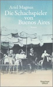 Die Schachspieler von Buenos Aires Magnus, Ariel 9783462050059