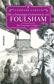 Die schmutzigen Geheimnisse von Foulsham Carey, Edward 9783957286611