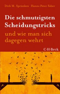 Die schmutzigsten Scheidungstricks Sprünken, Dirk M/Faber, Hanns Peter 9783406726613