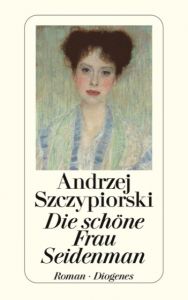 Die schöne Frau Seidenman Szczypiorski, Andrzej 9783257219456