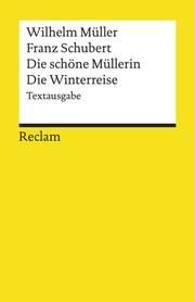 Die schöne Müllerin. Die Winterreise Müller, Wilhelm/Schubert, Franz 9783150181218
