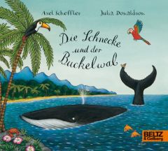 Die Schnecke und der Buckelwal Scheffler, Axel/Donaldson, Julia 9783407793577