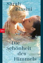 Die Schönheit des Himmels Biasini, Sarah 9783442772568