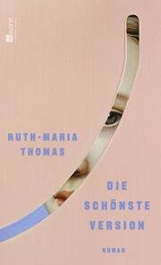 Die schönste Version Thomas, Ruth-Maria 9783498006952