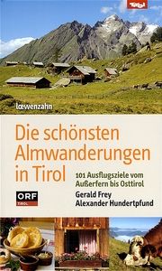 Die schönsten Almwanderungen in Tirol Frey, Gerald/Hundertpfund, Alexander 9783710767432