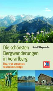 Die schönsten Bergwanderungen in Vorarlberg Mayerhofer, Rudolf 9783710767043