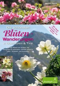 Die schönsten Blüten-Wanderungen in Oberbayern und Tirol 2 Reimer, Michael 9783981460544