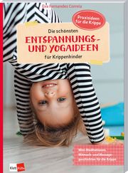 Die schönsten Entspannungs- und Yogaideen für Krippenkinder Fernandes Correia, Eva 9783960462712