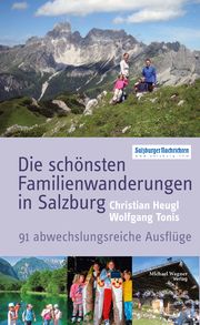 Die schönsten Familienwanderungen in Salzburg Heugl, Christian/Tonis, Wolfgang 9783710767203