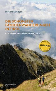 Die schönsten Familienwanderungen in Tirol Freiberger, Peter 9783710767654
