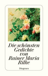 Die schönsten Gedichte von Rainer Maria Rilke Rilke, Rainer Maria 9783257235142