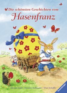 Die schönsten Geschichten vom Hasenfranz Scheffler, Ursel 9783473324088