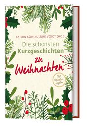 Die schönsten Kurzgeschichten zu Weihnachten Ulrike Voigt/Katrin Köhl 9783961571178