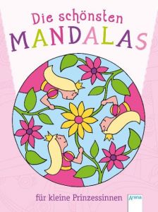 Die schönsten Mandalas für kleine Prinzessinnen Sabine Legien 9783401706696