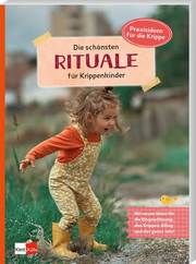 Die schönsten Rituale für Krippenkinder  9783960461722